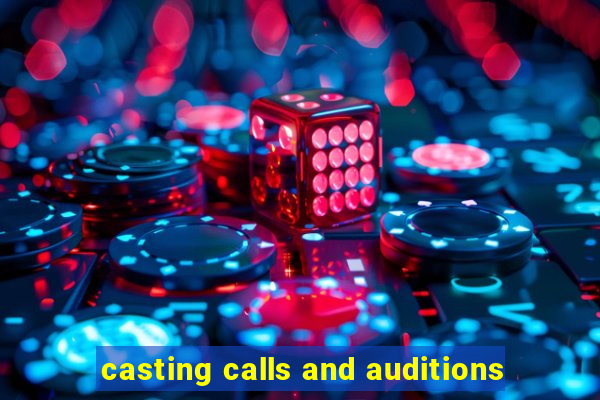 casting calls and auditions